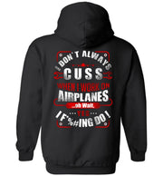 T-shirt - I Don't Always Cuss.... Funny Aircraft Mechanic Hoodie!